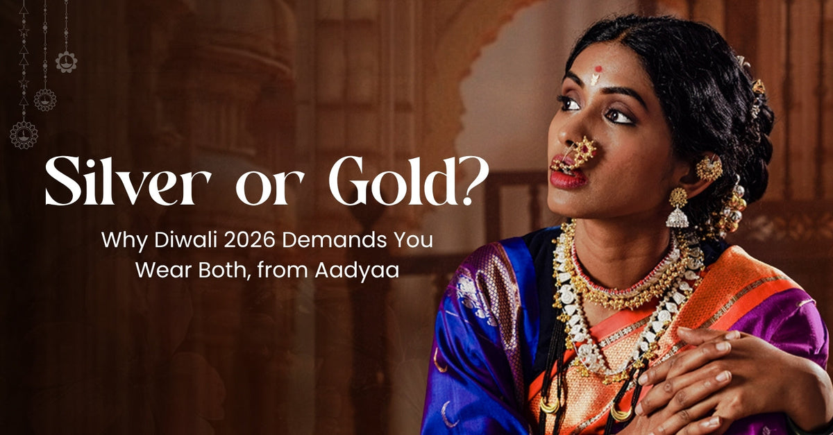 Silver or Gold? Why Diwali 2026 Demands You Wear Both from Aadyaa