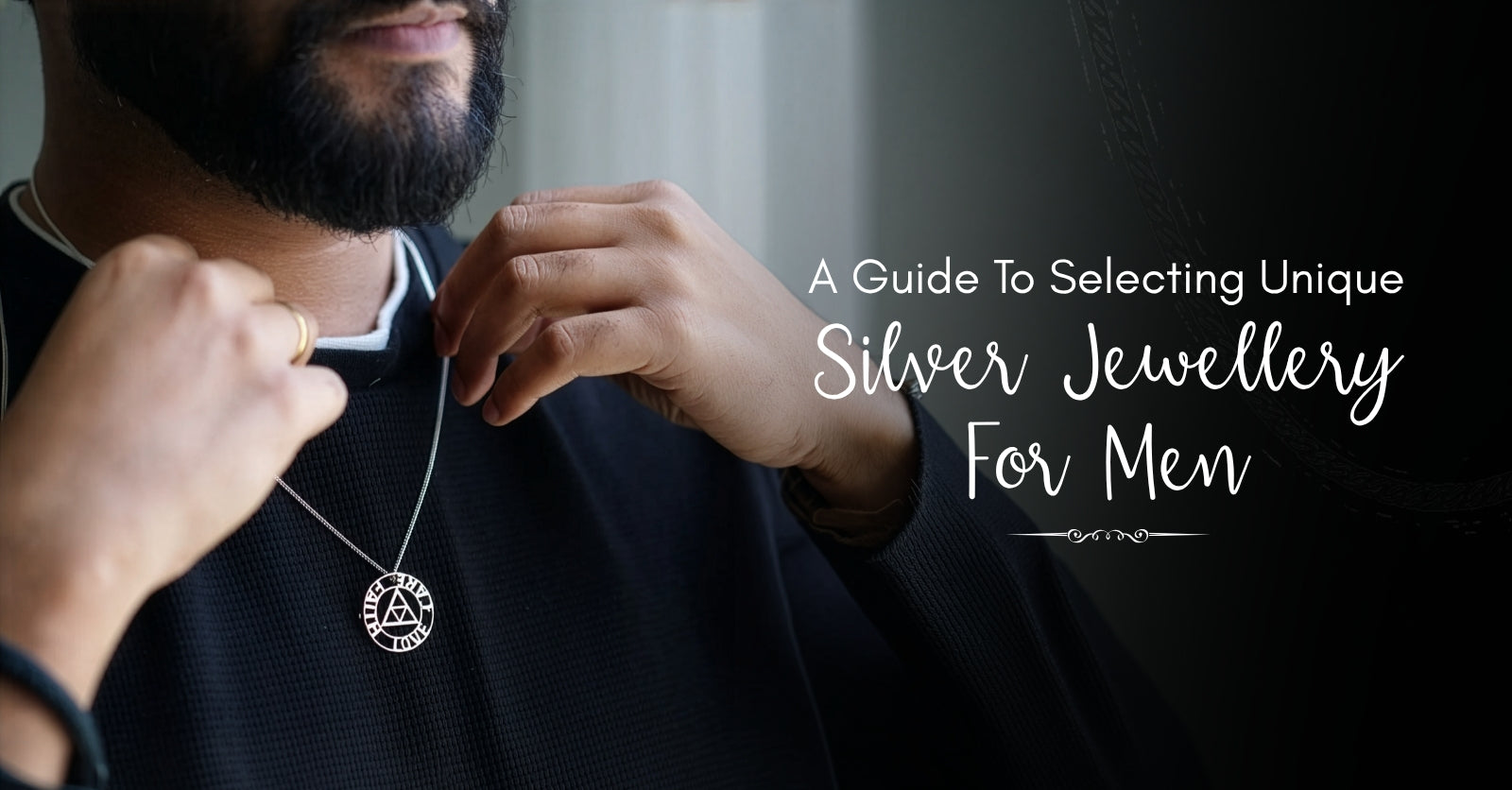 A Guide to Selecting Unique Silver Jewellery for Men